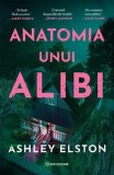 Anatomia unui alibi - Paperback brosat - Ashley Elston - Bookzone