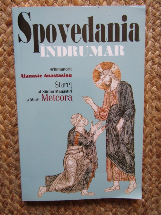 Spovedania. Indrumar - Atanasie Anastasiou - Carte Crestinism