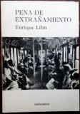 Cumpara ieftin ENRIQUE LIHN-PENA DE EXTRANAMIENTO/VERSURI LB SPA/SANTIAGO DE CHILE&#039;86/DEDICATIE