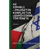 Az izraeli&ndash;palesztin konfliktus legr&ouml;videbb t&ouml;rt&eacute;nete - Michael Scott-Baumann