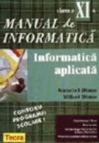 Manual de informatica pentru clasa a XI-a. Informatica aplicata foto
