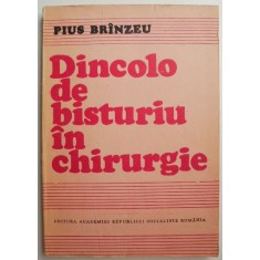 Dincolo de bisturiu in chirurgie &ndash; Pius Brinzeu