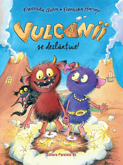 Vulcanii se dezlănţuie! (ediție cartonată)