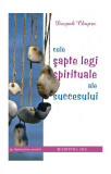 Cele şapte legi spirituale ale succesului - Paperback brosat - Dr. Deepak Chopra - Mix