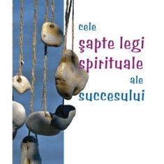 Cele şapte legi spirituale ale succesului - Paperback brosat - Dr. Deepak Chopra - Mix