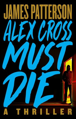Alex Cross Must Die: A Thriller foto