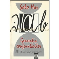 Generatia Confruntarilor The Challenged Generation - Solo-Har Herescu - Bilingva