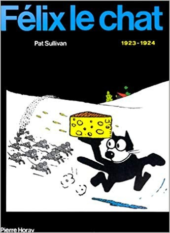 FELIX LE CHAT 1923-1924 - PAT SULLIVAN (CARTE CU BENZI DESENATE, TEXT IN LIMBA FRANCEZA)