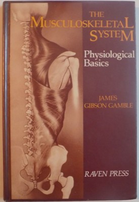 THE MUSCULOSKELETAL SYSTEM, PHYSIOLOGICAL BASICS de JAMES GIBSON GAMBLE, 1988 foto