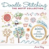 Doodle Stitching: The Motif Collection: 400+ Easy Embroidery Designs [With CDROM]