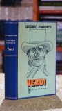 Giuseppe Verdi - Gustavo Marchesi, carte biografie, editura Muzicala 1987, 538 pagini, legatura lux