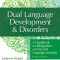 Dual Language Development &amp; Disorders: A Handbook on Bilingualism and Second Language Learning