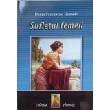 SUFLETUL FEMEII-DELIA STEINBERG GUZMAN-137405