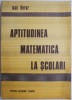 Aptitudinea Matematica la Scolari - Ioan Berar - Carte de Pedagogie