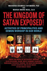 The Kingdom of Satan Exposed! Activities of Principalities and Demon Worship in Our World - Inside the World of Witchcraft, Voodoo, Warlocks and Spiri foto