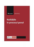 Nulitățile &icirc;n procesul penal - Paperback brosat - Mihai Mareș - Hamangiu