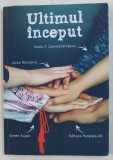 ULTIMUL INCEPUT de RADU F. CONSTANTINESCU , 2016 , DEDICATIE
