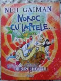 Noroc cu Laptele... Neil Gaiman, Chris Riddell, Arthur, 2015, Romana, Coperta Cartonata, Carte Copii, Povesti Ilustrate