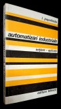 Automatizari industriale. Initiere, aplicatii - Ilie Papadache