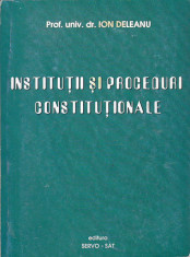 ION DELEANU - INSTITUTII SI PROCEDURI CONSTITUTIONALE foto