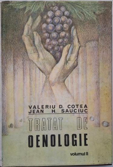 Tratat de oenologie, vol. II. Limpezirea, stabilizarea si imbutelierea vinului &ndash; Valeriu D. Cotea, Jean H. Sauciuc
