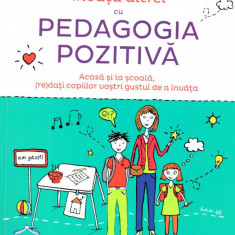 Invata altfel cu pedagogia pozitiva | Audrey Akoun, Isabelle Pailleau