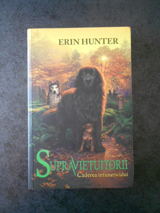 ERIN HUNTER - SUPRAVIETUITORII, CADEREA INTUNERICULUI volumul 3