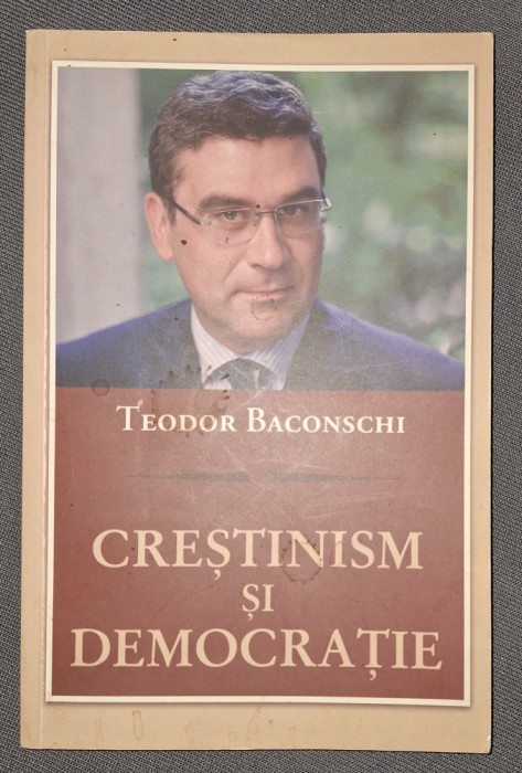 TEODOR BACONSCHI - CRESTINISM SI DEMOCRATIE (*AUTOGRAF)
