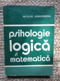 Nicolae Margineanu - Psihologie logica si matematica