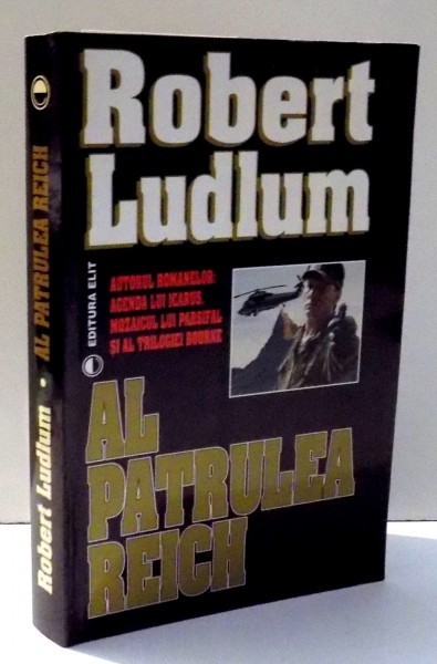 AL PATRULEA REICH de ROBERT LUDLUM , 1987 *MINIMA UZURA