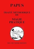 Trait&eacute; methodique de Magie pratique papus