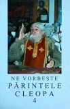 Ne vorbeste parintele Cleopa, volumul 4