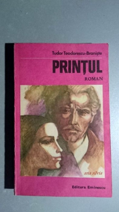 Printul - Tudor Teodorescu - Braniste , studiu introductiv - Valeriu Rapeanu
