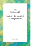 Amintiri din copilarie si alte povestiri - Ion Creanga
