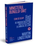 Ministerul Bunului-simt - Martin Lindstrom - Editura Publica
