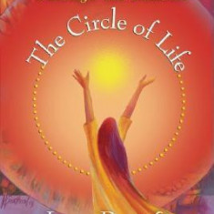 The Circle of Life: The Heart's Journey Through the Seasons