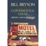 Cumpara ieftin Continentul uitat. america micilor orase - bill bryson, Polirom