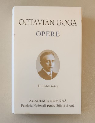 Octavian Goga &amp;ndash; Opere volumul 2. Publicistica (Academia Rom&amp;acirc;nă) foto