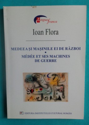 Ioan Flora &amp;ndash; Medeea si masinile ei de razboi ( poeme ) foto