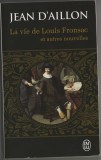 Jean d&#039;Aillon - La vie de Louis Fronsac et autres nouvelles