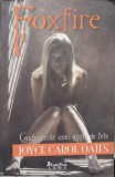 Foxfire. Confesiunile unei gasti de fete - Joyce Carol Oates, Leda, 2008, Roman, Paperback