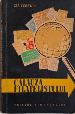 Calauza filatelistului &amp;ndash; Val Tebeica foto