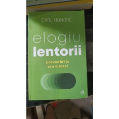 Elogiu Lentorii (provocari in era vitezei) - Carl Honore