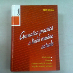 GRAMATICA PRACTICA A LIMBII ROMANE ACTUALE - ADA ILIESCU