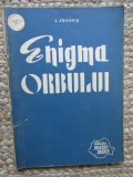 Enigma orbului- I. Zaicescu