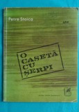 Petre Stoica &ndash; O caseta cu serpi ( prima editie )
