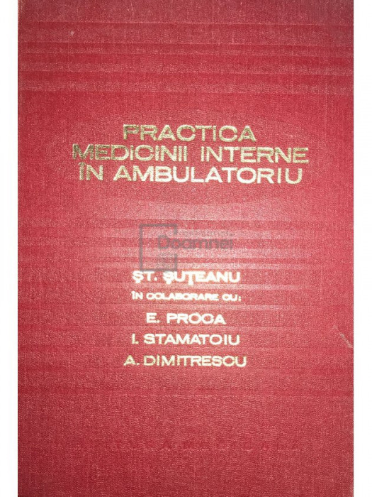 Șt. Șuțeanu - Practica medicinii interne &icirc;n ambulatoriu (editia 1978)
