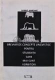 Cumpara ieftin Breviar de concepte lingvistice pentru studenti care mai sunt vorbitori - 2008 - Gabriel Mardare (AS47)