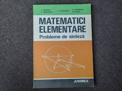 MATEMATICI ELEMENTARE - PROBLEME DE SINTEZA-DAN BRANZEI RF5/4 foto