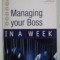 MANAGING YOUR BOSS IN A WEEK by SANDI MANN , 2007